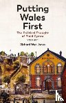 Jones, Richard Wyn - Putting Wales First