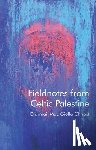 Mac Giolla Chriost, Diarmait - Fieldnotes from Celtic Palestine