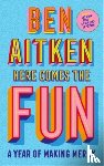 Aitken, Ben - Here Comes the Fun