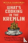 Szablowski, Witold - What's Cooking in the Kremlin