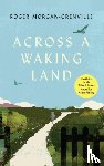 Morgan-Grenville, Roger - Across a Waking Land