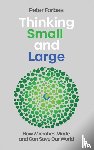 Forbes, Peter - Thinking Small and Large