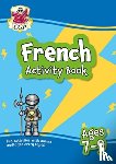 CGP Books - French Activity Book for Ages 7-9 (with Online Audio)
