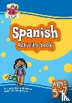 CGP Books - Spanish Activity Book for Ages 5-7 (with Online Audio)