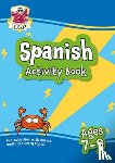 CGP Books - Spanish Activity Book for Ages 7-9 (with Online Audio)