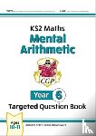 CGP Books - KS2 Maths Year 6 Mental Arithmetic Targeted Question Book (includes Online Answers & Audio Tests)