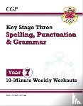 CGP Books - KS3 Year 7 Spelling, Punctuation and Grammar 10-Minute Weekly Workouts