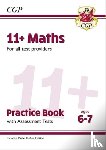 CGP Books - 11+ Maths Practice Book & Assessment Tests - Ages 6-7 (for all test providers)