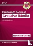 CGP Books - New OCR Cambridge National in Creative iMedia: Revision Guide inc Online Edition, Videos and Quizzes