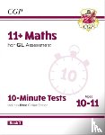 CGP Books - 11+ GL 10-Minute Tests: Maths - Ages 10-11 Book 2 (with Online Edition)