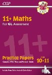 CGP Books - 11+ GL Maths Practice Papers: Ages 10-11 - Pack 3 (with Parents' Guide & Online Edition)