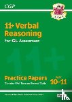 CGP Books - 11+ GL Verbal Reasoning Practice Papers: Ages 10-11 - Pack 3 (with Parents' Guide & Online Edition)