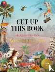 - Cut Up This Book and Create Your Own Wonderland