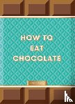 Ford, Sarah - How to Eat Chocolate