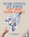 Bounford, Trevor - When Artists Get Bored They Make Paper Planes
