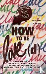 Humble the Poet - How to Be Love(d)