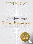 Bingham, Estelle - Manifest Your True Essence