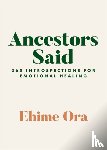 Ora, Ehime - Ancestors Said