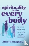 Thompkins, Allison V. - Spirituality Is for Every Body