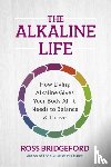 Bridgeford, Ross - The Alkaline Life