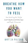 Pistono, Matteo - Breathe How You Want to Feel