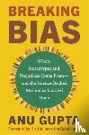 Gupta, Anu - Breaking Bias