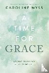 Myss, Caroline - A Time for Grace