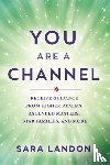 Landon, Sara - You Are a Channel