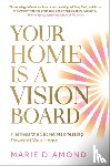 Diamond, Marie - Your Home Is a Vision Board