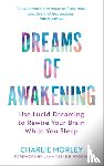 Morley, Charlie - Dreams of Awakening (Revised Edition)