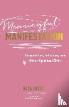 Lovely, Alea - Meaningful Manifestation