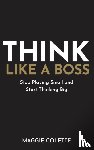 Colette, Maggie - Think Like a Boss
