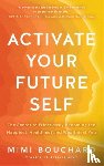 Bouchard, Mimi - Activate Your Future Self