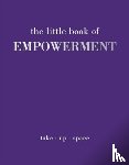 Gray, Joanna - The Little Book of Empowerment