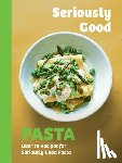 Spence, Phillippa - Seriously Good Pasta