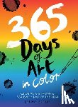 Scobie, Lorna - 365 Days of Art in Color: Creative Art Prompts for Every Day of the Year