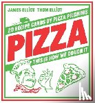 Elliot, Thom - Pizza: 20 Recipe Cards by Pizza Pilgrims