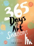 Scobie, Lorna - 365 Days of Art: Seasons