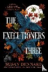 Dennard, Susan - The Executioners Three