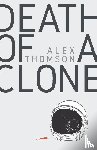 Thomson, Alex - Death of a Clone