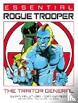 Finley-Day, Gerry, Rennie, Gordon - Essential Rogue Trooper: The Traitor General