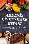 Yagmur Kocak - Akdenİz Dİyet Yemek Kİtabi