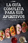 Lina Nunez - La Guia Completa Para Sus Aperitivos