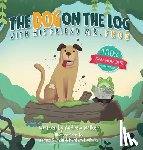 Walker, Andrew - The Dog on the Log with His Friend Mr Frog