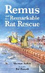 Baker, Sharon - Remus and the Remarkable Rat Rescue