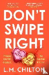 Chilton, L.M. - Don't Swipe Right