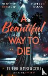 Kyriacou, Eleni - A Beautiful Way to Die