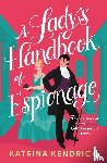 Kendrick, Katrina - A Lady's Handbook of Espionage