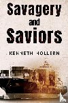 Hollern, Ken - Savagery and Saviors