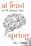 Balfour, Taylor - At Least We'll Always Have Spring